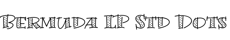Bermuda LP Std Dots font preview