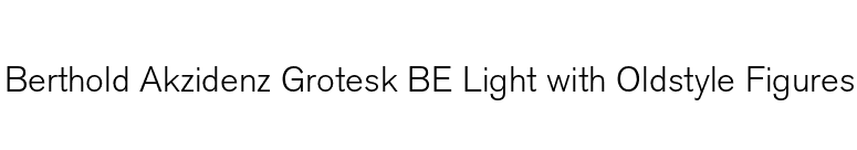 Berthold Akzidenz Grotesk BE Light with Oldstyle Figures font preview