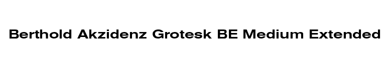 Berthold Akzidenz Grotesk BE Medium Extended font preview