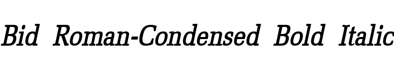 Bid Roman-Condensed Bold Italic font preview