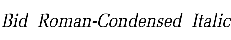 Bid Roman-Condensed Italic font preview