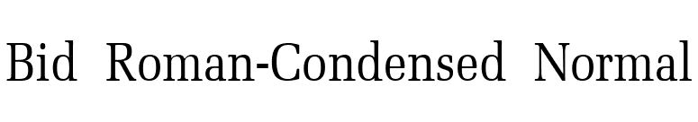 Bid Roman-Condensed Normal font preview