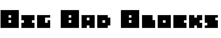 Big Bad Blocks
 font preview