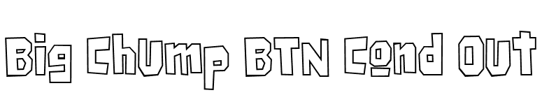 Big Chump BTN Cond Out font preview