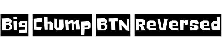 Big Chump BTN Reversed font preview