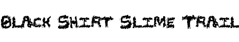 Black Shirt Slime Trail font preview