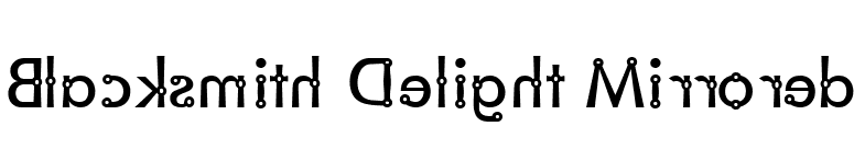 Blacksmith Delight Mirrored font preview