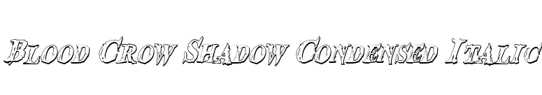 Blood Crow Shadow Condensed Italic font preview