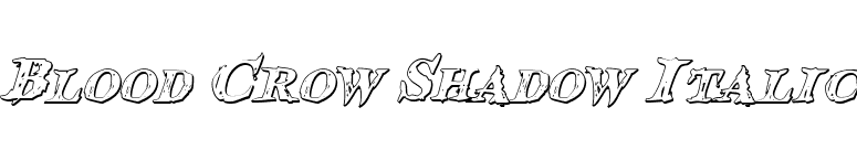 Blood Crow Shadow Italic font preview