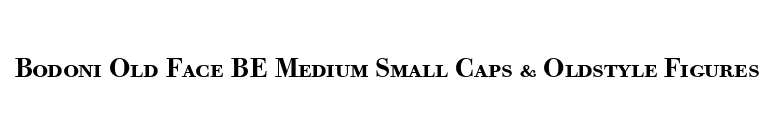 Bodoni Old Face BE Medium Small Caps & Oldstyle Figures font preview