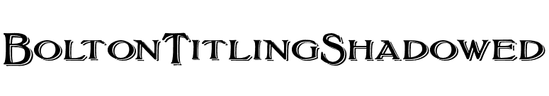 BoltonTitlingShadowed font preview