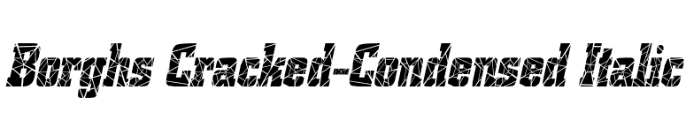 Borghs Cracked-Condensed Italic font preview