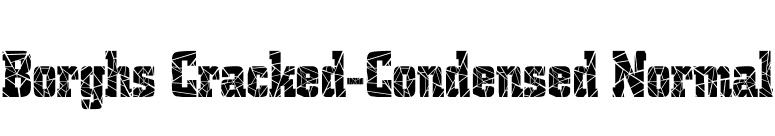 Borghs Cracked-Condensed Normal font preview