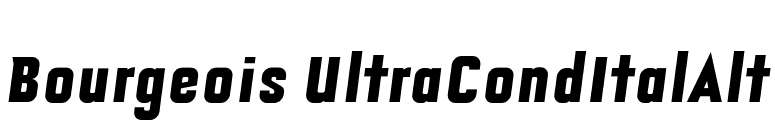 Bourgeois UltraCondItalAlt font preview