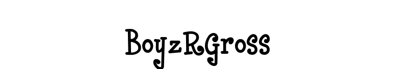 BoyzRGross font preview