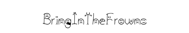 BringInTheFrowns font preview