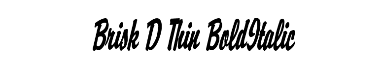 Brisk D Thin BoldItalic font preview