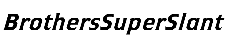 BrothersSuperSlant font preview