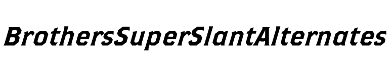 BrothersSuperSlantAlternates font preview