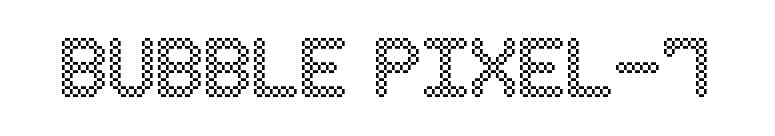 Bubble Pixel-7 font preview