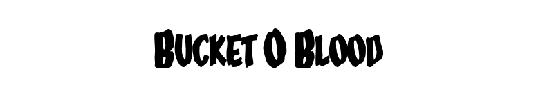 Bucket O Blood font preview