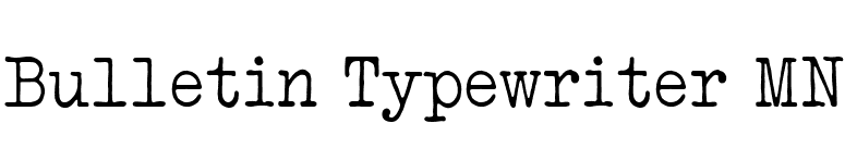 Bulletin Typewriter MN font preview