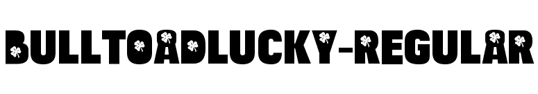BulltoadLucky-Regular font preview