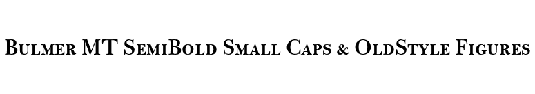 Bulmer MT SemiBold Small Caps & OldStyle Figures font preview