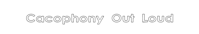 Cacophony Out Loud font preview
