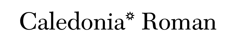 Caledonia* Roman font preview