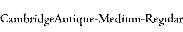 CambridgeAntique-Medium-Regular font preview
