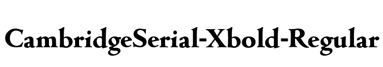 CambridgeSerial-Xbold-Regular font preview