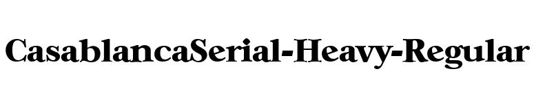 CasablancaSerial-Heavy-Regular font preview