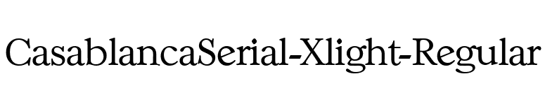CasablancaSerial-Xlight-Regular font preview
