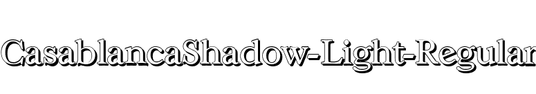 CasablancaShadow-Light-Regular font preview