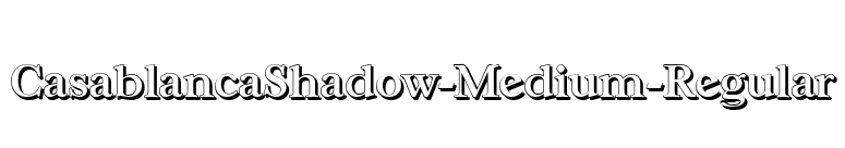 CasablancaShadow-Medium-Regular font preview