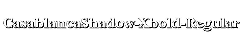 CasablancaShadow-Xbold-Regular font preview