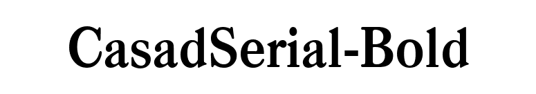 CasadSerial-Bold font preview