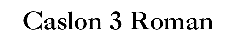 Caslon 3 Roman font preview