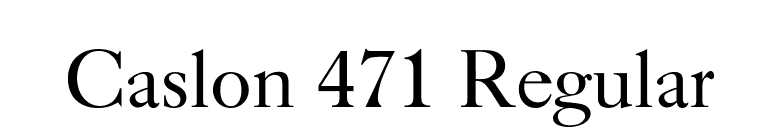 Caslon 471 Regular font preview