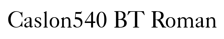 Caslon540 BT Roman font preview