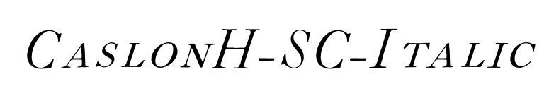 CaslonH-SC-Italic font preview