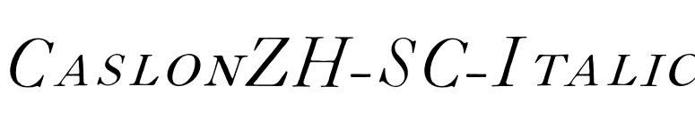 CaslonZH-SC-Italic font preview