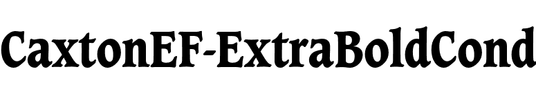 CaxtonEF-ExtraBoldCond font preview