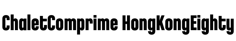 ChaletComprime HongKongEighty font preview