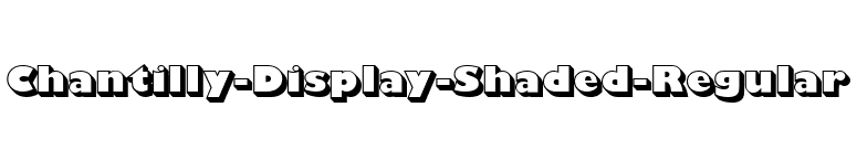 Chantilly-Display-Shaded-Regular font preview