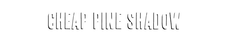 Cheap Pine Shadow font preview