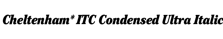Cheltenham* ITC Condensed Ultra Italic font preview