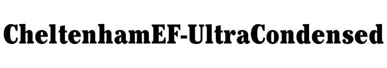 CheltenhamEF-UltraCondensed font preview