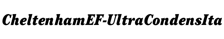 CheltenhamEF-UltraCondensIta font preview